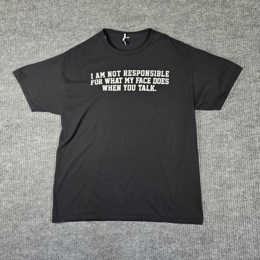 Funny Graphic Tee I Am Not Responsible Face Quote Shirt Size L